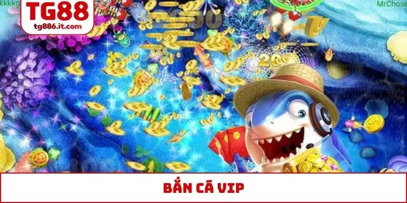 bắn cá vip