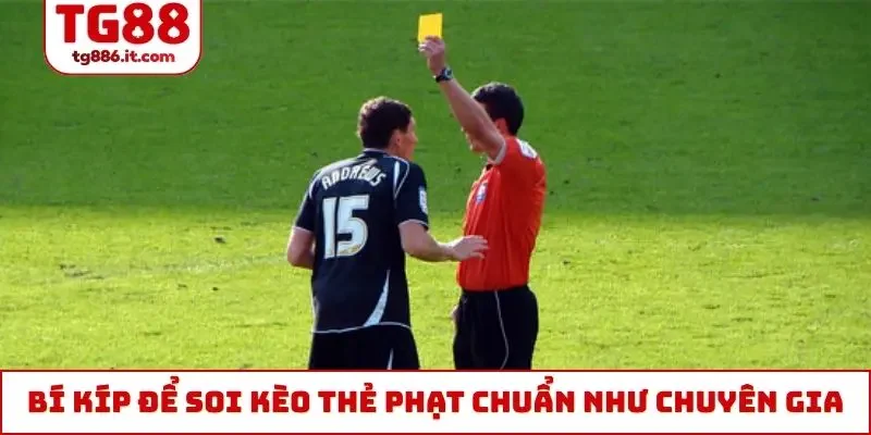 Bí kíp để soi kèo thẻ phạt chuẩn như chuyên gia