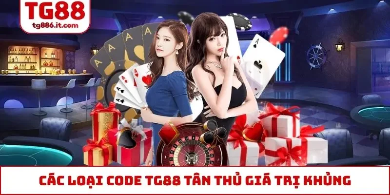 Các loại code TG88 tân thủ giá trị khủng
