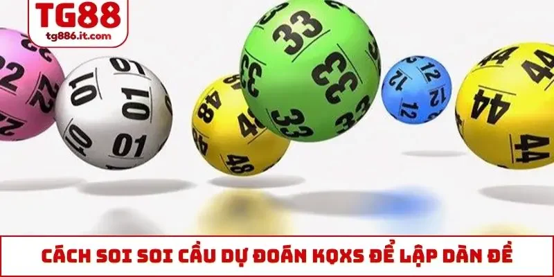 Cách soi cầu dự đoán KQXS để lập dàn đề