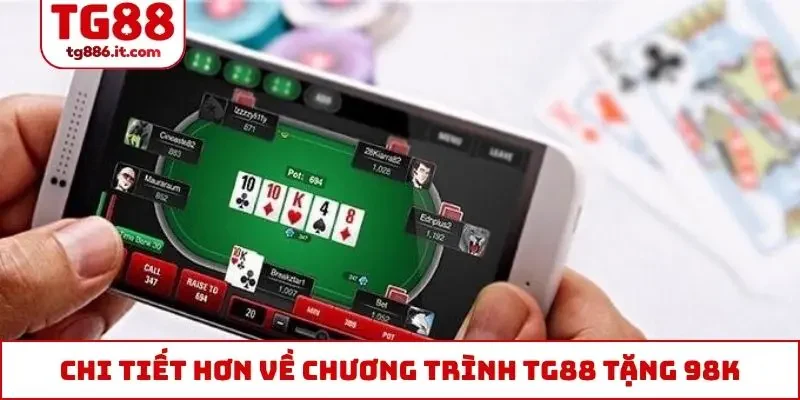 Chi tiết hơn về chương trình TG88 tặng 98k