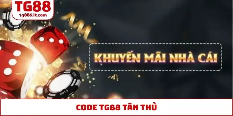 code TG88 tân thủ