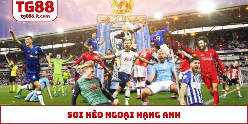 soi kèo ngoại hạng anh