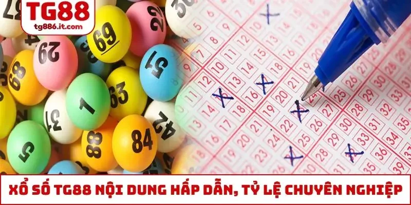 Xổ số TG88 nội dung hấp dẫn, tỷ lệ chuyên nghiệp